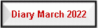Diary March 2022